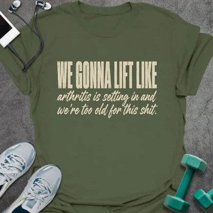 T-Shirt Military Green / S Arthritis Anyway T-Shirt