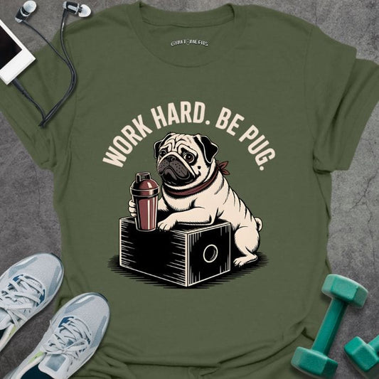 T-Shirt Military Green / S Be Pug T-Shirt