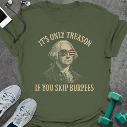 T-Shirt Military Green / S Burpee Treason T-Shirt