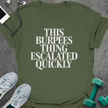 T-Shirt Military Green / S Burpees Escalated T-Shirt