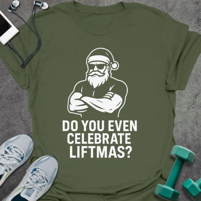 T-Shirt Military Green / S Celebrate Liftmas T-Shirt