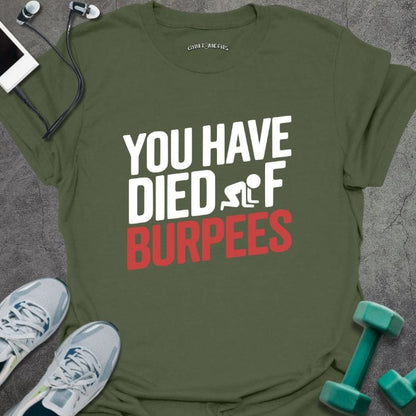 T-Shirt Military Green / S Die Of Burpees T-Shirt