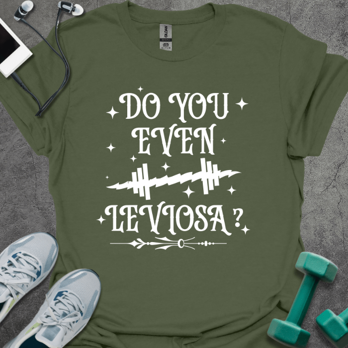 T-Shirt Military Green / S Do You Even Leviosa T-Shirt