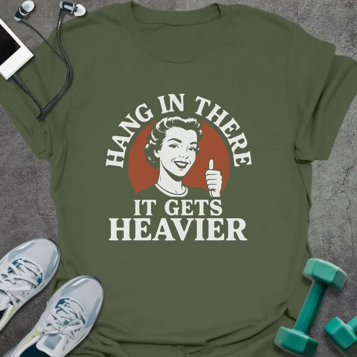 T-Shirt Military Green / S Hang in There T-Shirt