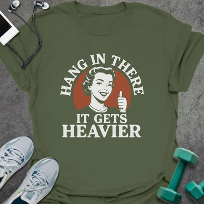 T-Shirt Military Green / S Hang in There T-Shirt