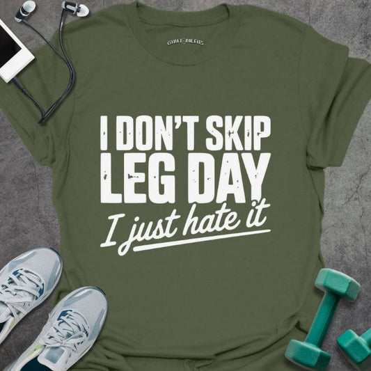 T-Shirt Military Green / S Hate Leg Day T-Shirt