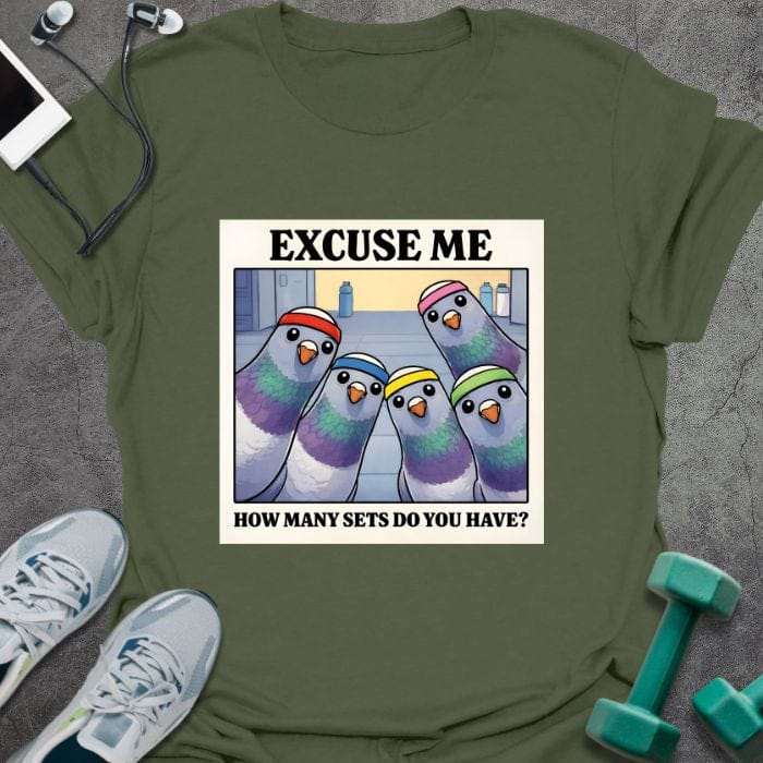 Military green t-shirt printed with "Excuse Me How Many Sets Do You Have?" in multicolor, with colorful parrots in a row