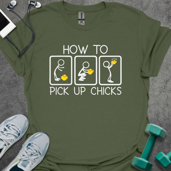 T-Shirt Military Green / S How Pick Up Chicks T-Shirt