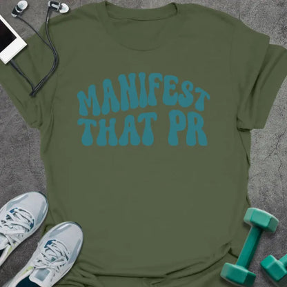 Military green t-shirt printed with "Manifest That PR" in teal