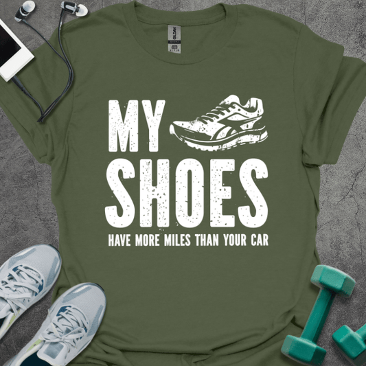 T-Shirt Military Green / S My Shoes Have More Miles T-Shirt