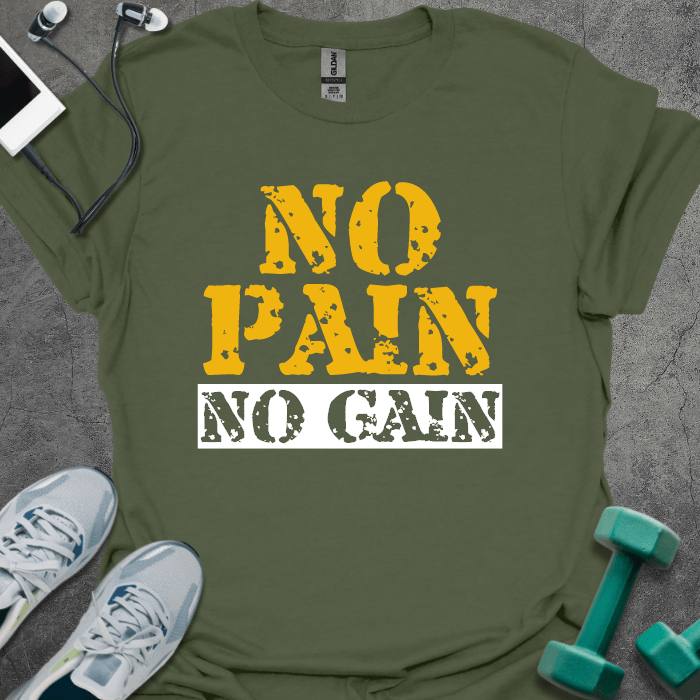 T-Shirt Military Green / S No Pain No Gain T-Shirt