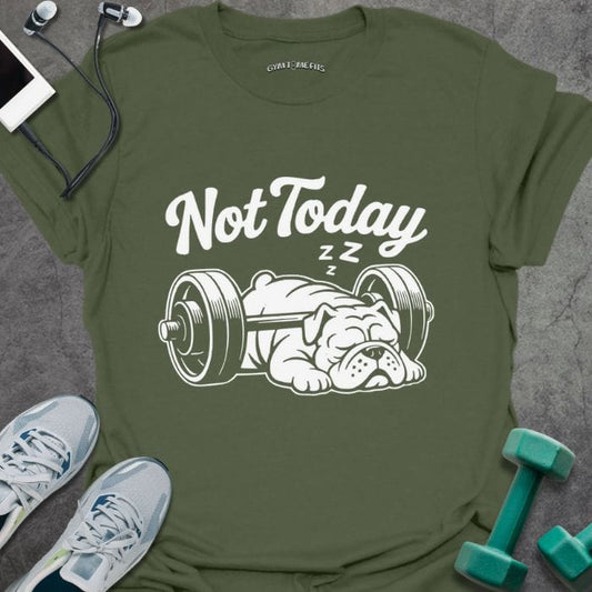 T-Shirt Military Green / S Not Today T-Shirt