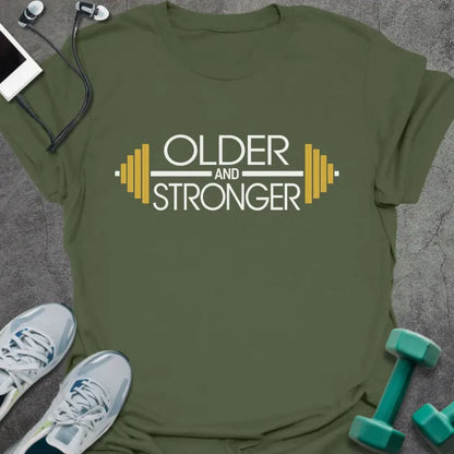 T-Shirt Military Green / S Older And Stronger T-Shirt