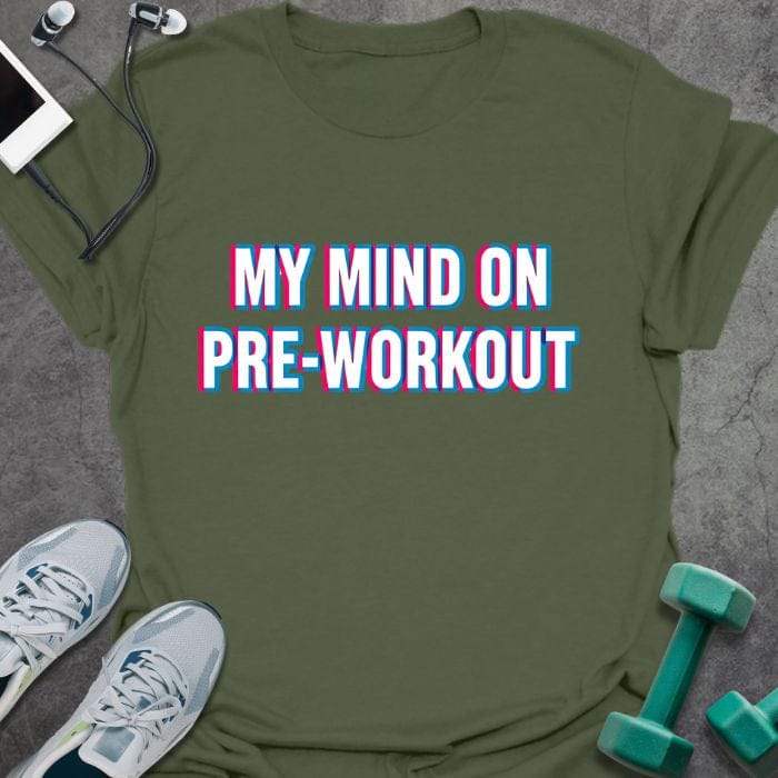 Military green t-shirt printed with "My Mind on Pre-workout" in pink and blue