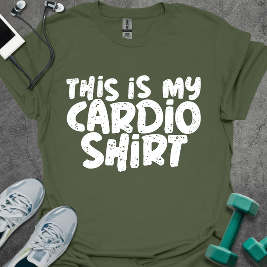T-Shirt Military Green / S This Is My Cardio T-Shirt