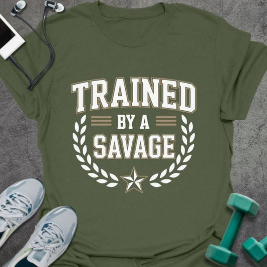 T-Shirt Military Green / S Trained By A Savage T-Shirt