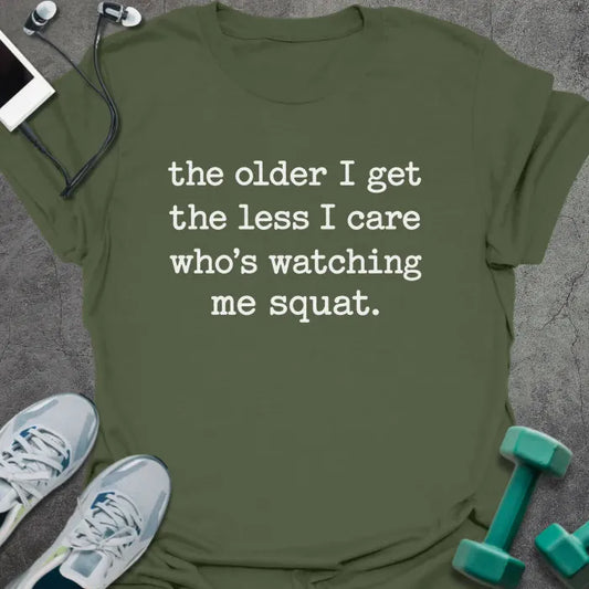 T-Shirt Military Green / S Watching Me Squat T-Shirt