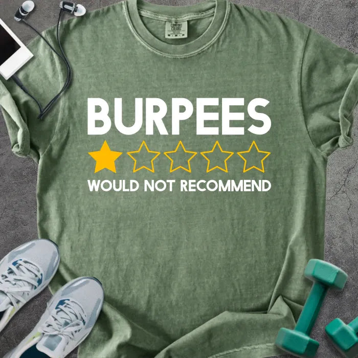 Moss t-shirt printed with "Burpees Would Not Recommend" in white and gold