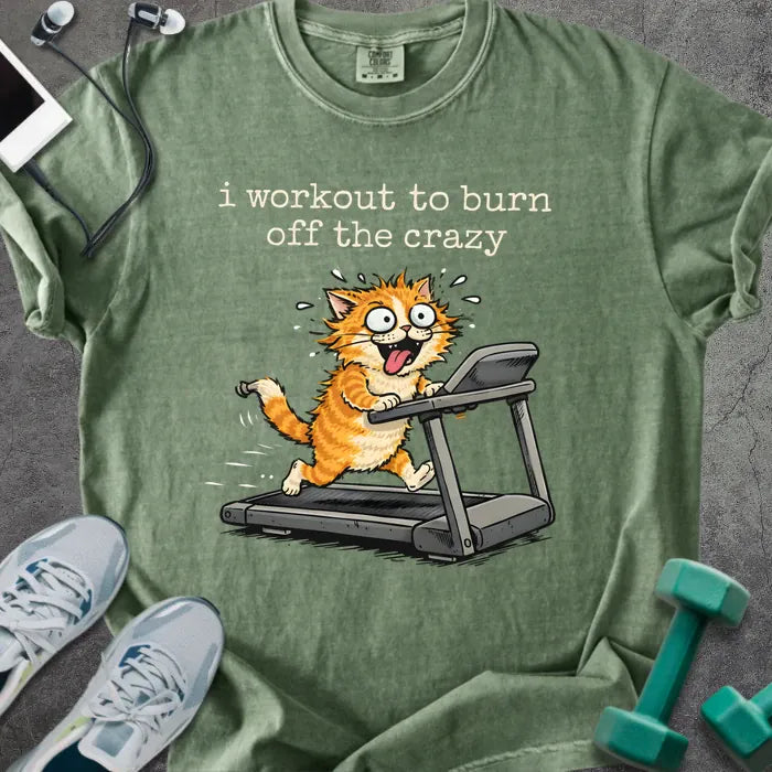 Moss t-shirt printed with "i workout to burn off the crazy" in orange, with a cat running on a treadmill