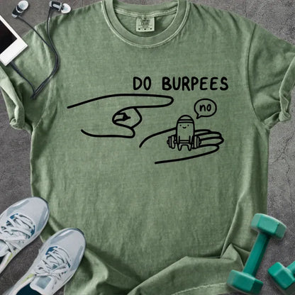 Moss t-shirt printed with "Do Burpees", with stick figure design saying no