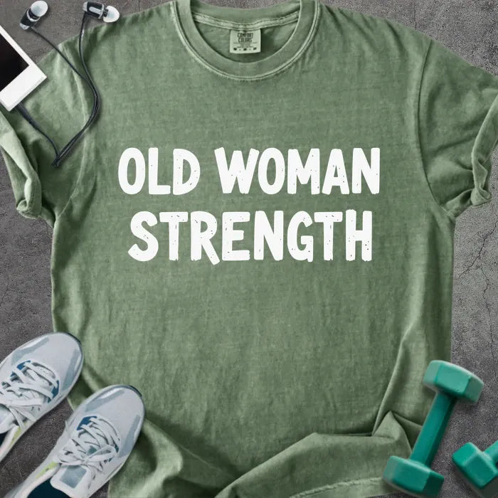 Moss t-shirt printed with "Old Woman Strength" in white