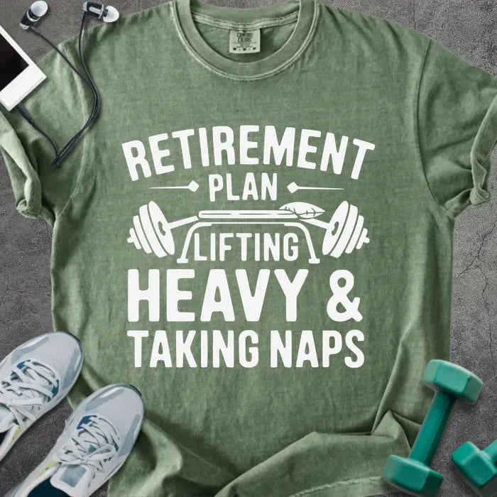 Moss t-shirt printed with "Retirement Plan Lifting Heavy & Taking Naps" in white, with a barbell