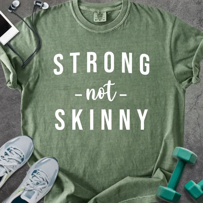 Moss t-shirt printed with "STRONG -not- SKINNY" in white