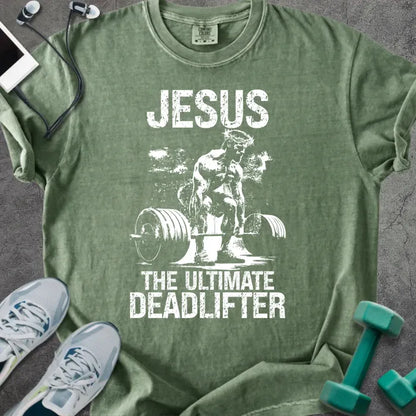 Moss t-shirt printed with "Jesus the Ultimate Deadlifter" in white, with Jesus doing a deadlift