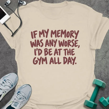 T-Shirt Natural / M Memory Worse T-Shirt