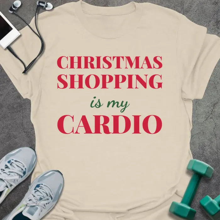 Natural t-shirt printed with "CHRISTMAS SHOPPING is my CARDIO" in red and green