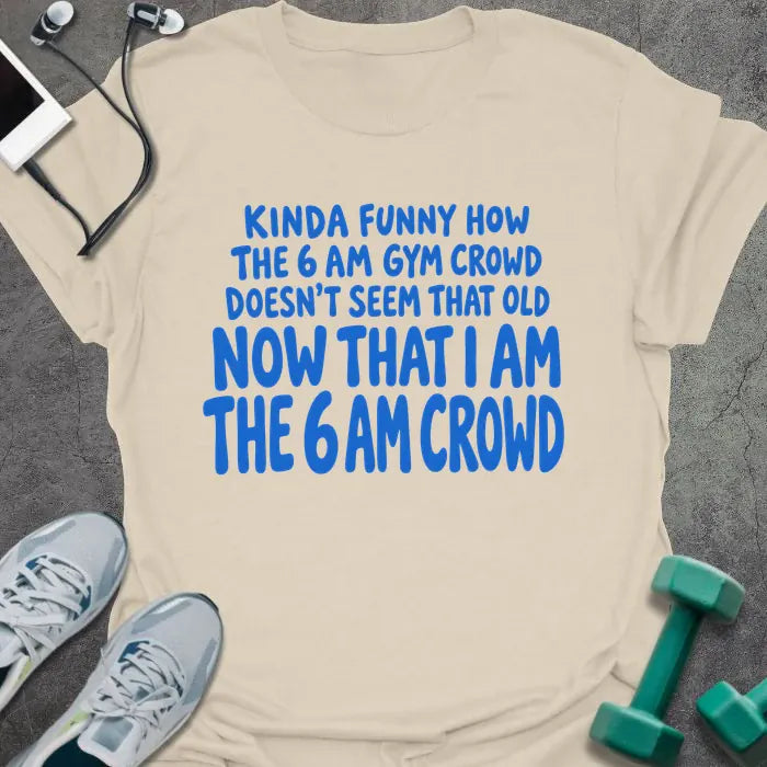 T-Shirt Natural / S 6AM Crowd T-Shirt