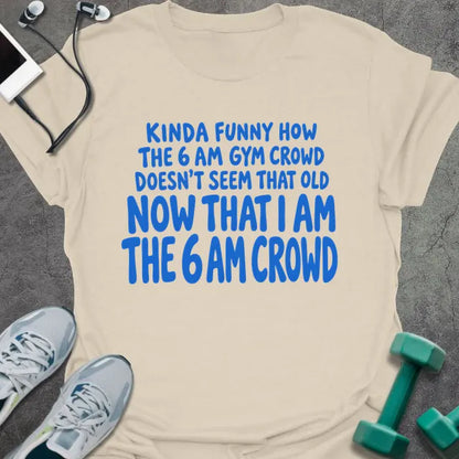 T-Shirt Natural / S 6AM Crowd T-Shirt