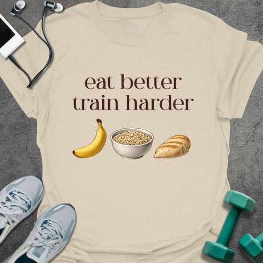 T-Shirt Natural / S Eat Better T-Shirt