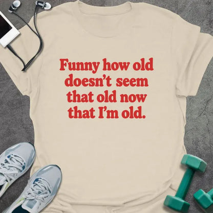 T-Shirt Natural / S Now Old T-Shirt