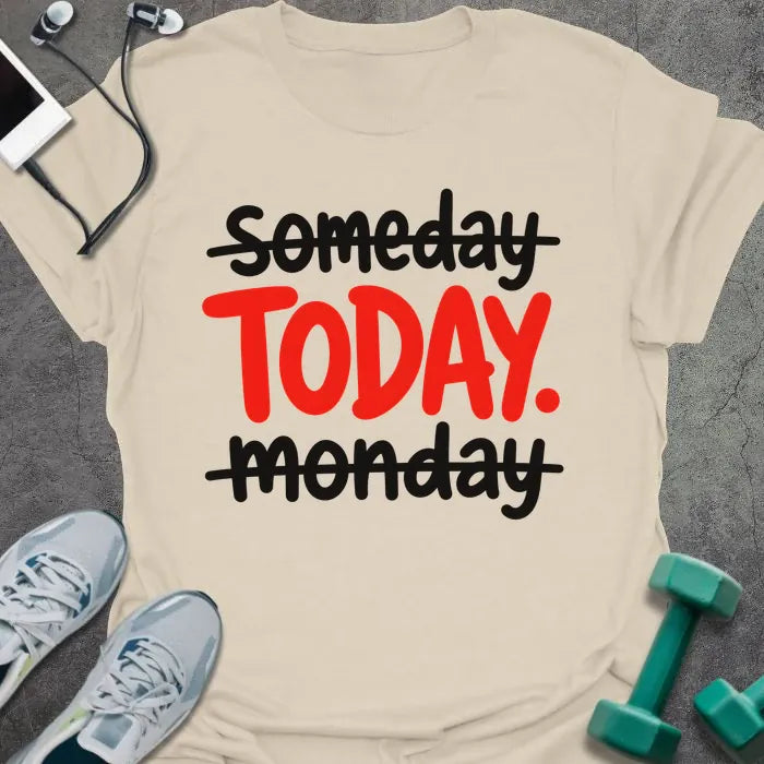 T-Shirt Natural / S Someday Today T-Shirt