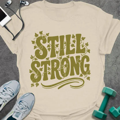 T-Shirt Natural / S Still Strong T-Shirt
