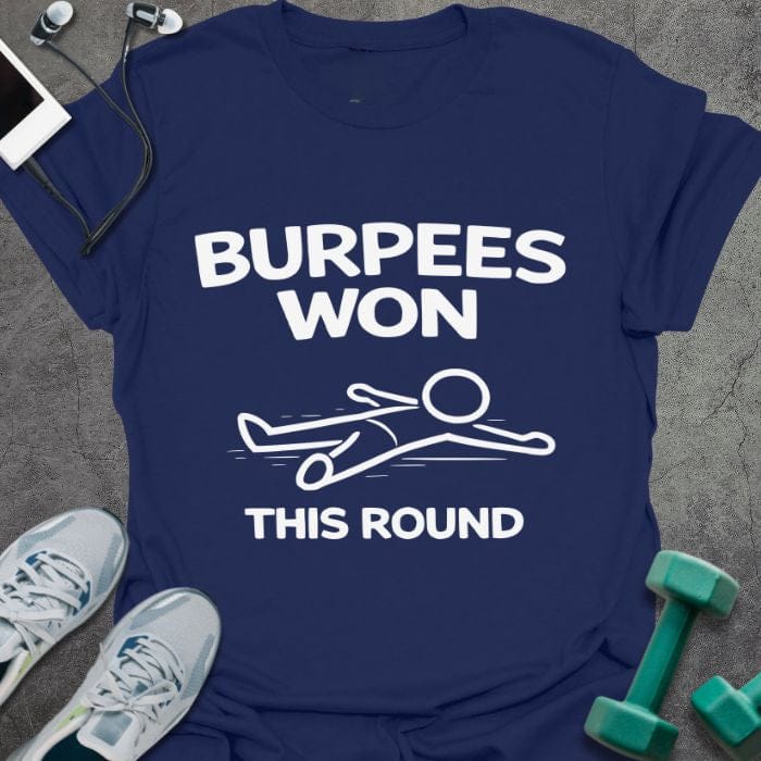 Navy t-shirt printed with "Burpees Won This Round" in white, with an illustration of a stick figure on the ground