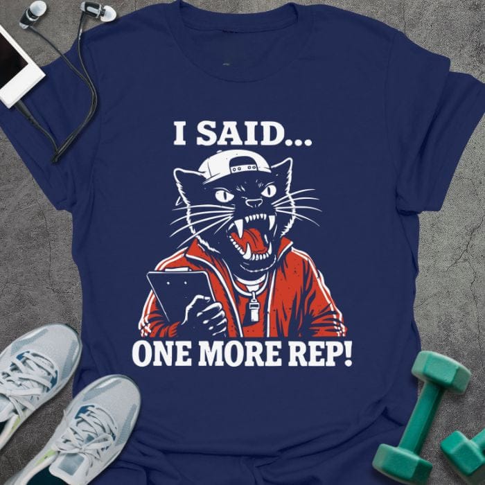 Navy t-shirt printed with "I Said... One More Rep!" in white, red, with an angry cat with a clipboard