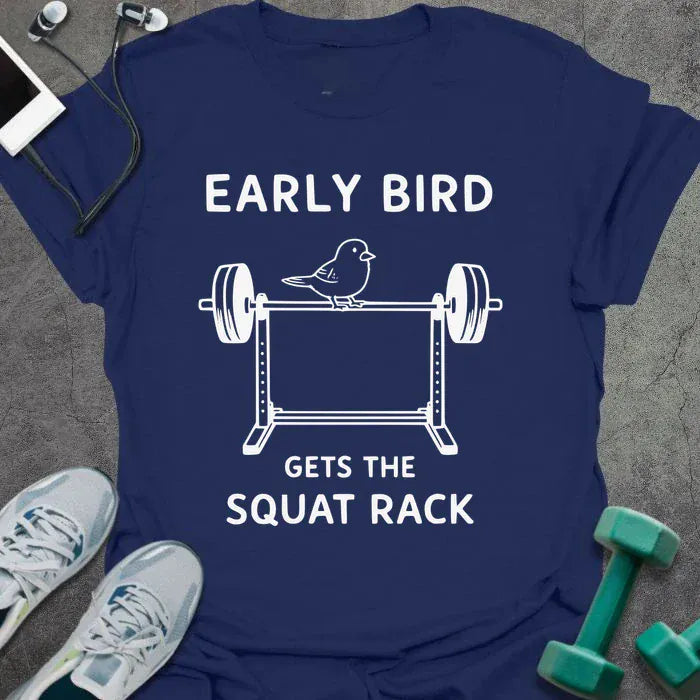 Navy t-shirt printed with "Early Bird Gets the Squat Rack" in white, with a white line art bird on a barbell