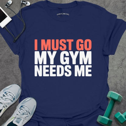 T-Shirt Navy / S Gym Needs Me T-Shirt