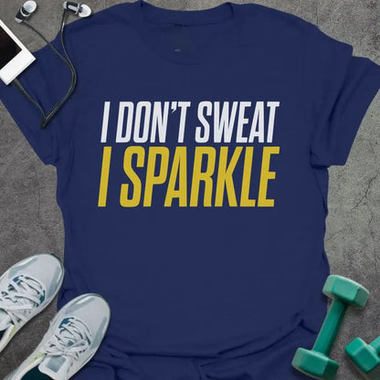 Navy t-shirt printed with "I Don't Sweat I Sparkle" in white and yellow