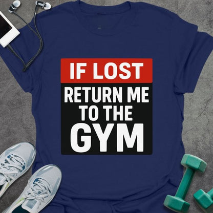 Navy t-shirt printed with "If Lost Return Me to the Gym"