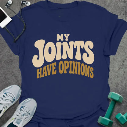 Navy t-shirt printed with "My Joints Have Opinions" in tan and gold