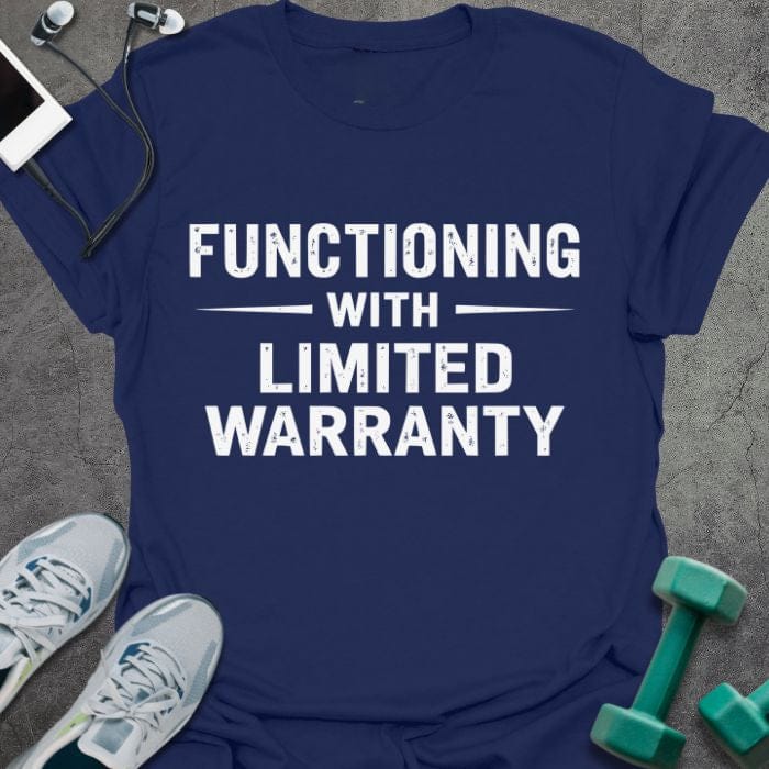 Navy t-shirt printed with "Functioning With Limited Warranty" in white