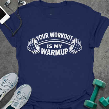 Navy t-shirt printed with "Your Workout is my Warmup" in white, with a barbell icon