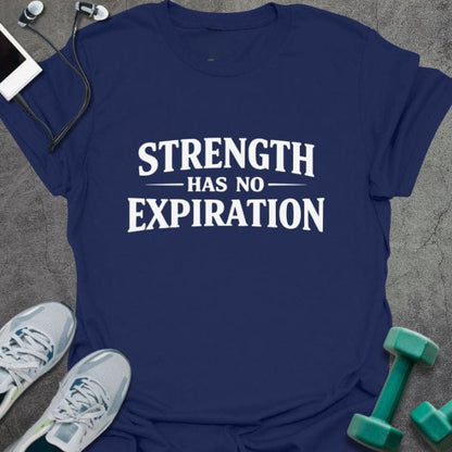 Navy t-shirt printed with "Strength Has No Expiration" in white