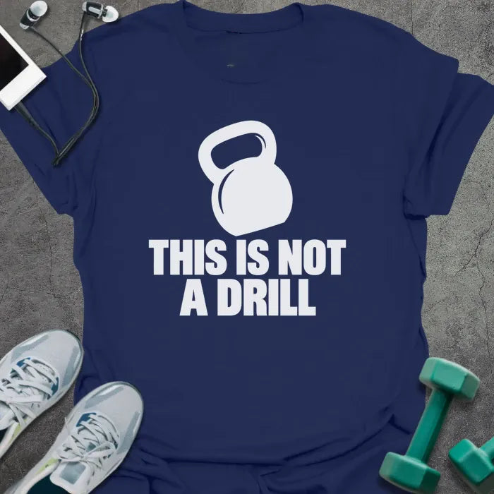 T-Shirt Navy / S Not A Drill T-Shirt