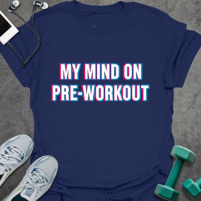 Navy t-shirt printed with "My Mind on Pre-workout" in pink and blue