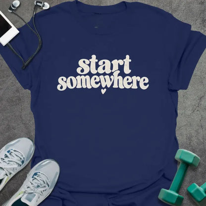 T-Shirt Navy / S Start Somewhere T-Shirt