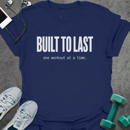 Navy t-shirt printed with "BUILT TO LAST one workout at a time." in white